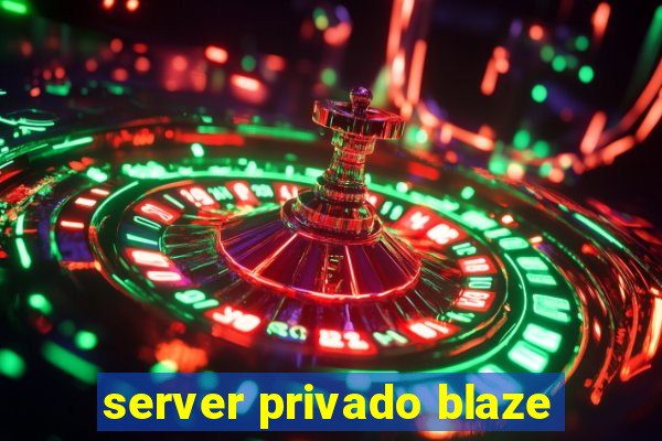 server privado blaze